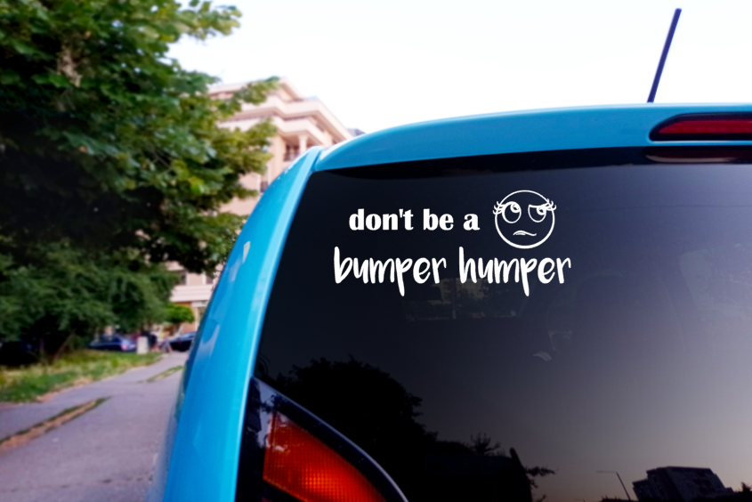 Don't be a Bumper Humper Funny Car Decal